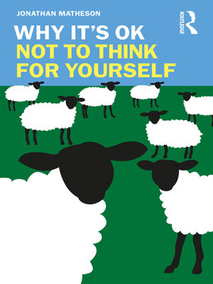 cover image of Why It's OK Not to Think for Yourself